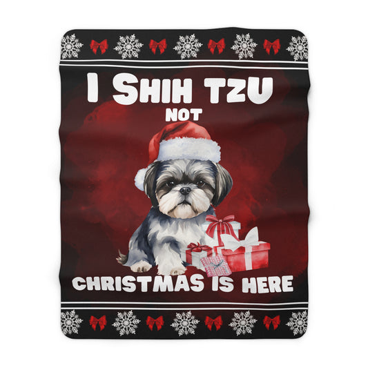 I Shih Tzu Not – Christmas Is Here Sherpa Fleece Blanket | Cosy Festive Throw for Dog Lovers