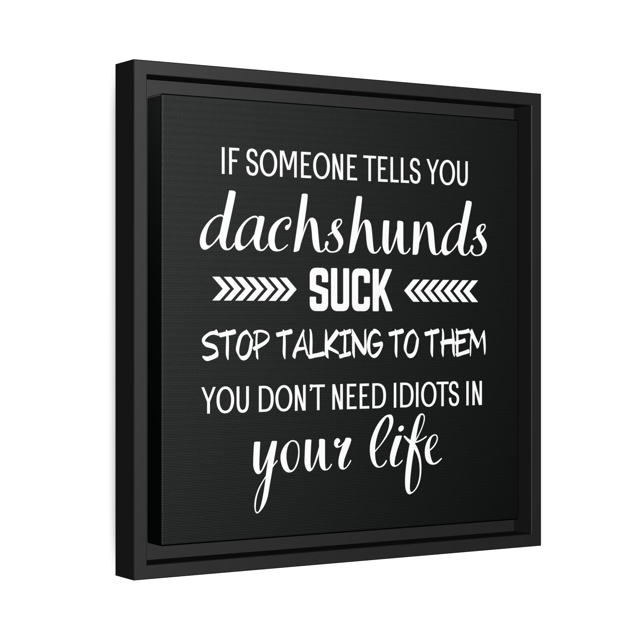 Dachshunds Don't Suck - Matte Canvas, Black Frame - Real Rad Boutique
