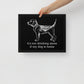 Not Drinking Alone – Dog Edition Matte Canvas